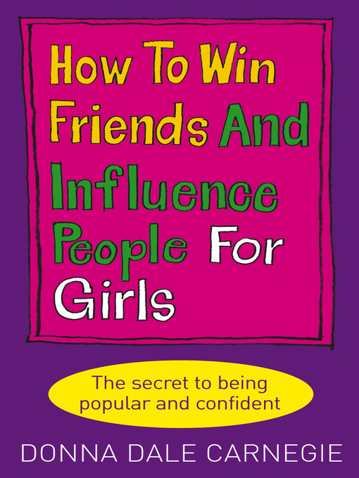 Title details for How to Win Friends and Influence People for Girls by Donna Dale Carnegie - Available